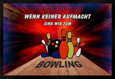 Fußmatte Schmutzfangmatte Wenn keiner aufmacht Bowling F884 75x50 cm