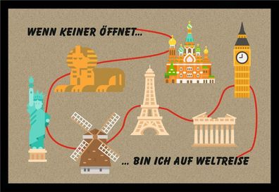 Fußmatte Schmutzfangmatte Wenn keiner öffnet bin ich auf Weltreise F692 60x40 cm