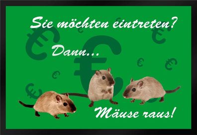 Fußmatte Schmutzfangmatte Eintreten dann Mäuse raus F436 60x40 cm