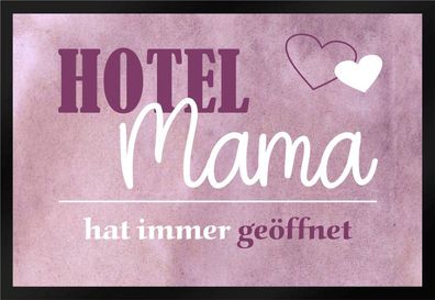 Fußmatte Schmutzfangmatte Hotel Mama immer geöffnet F422 60x40 cm