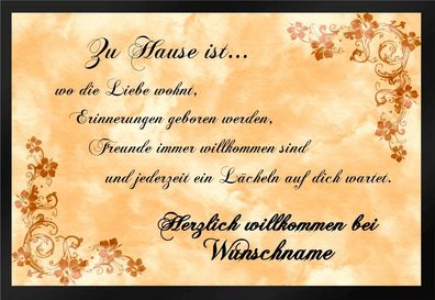 Fußmatte Schmutzfangmatte Wunschtext Zu Hause ist wo Liebe Freunde F351 75x50 cm