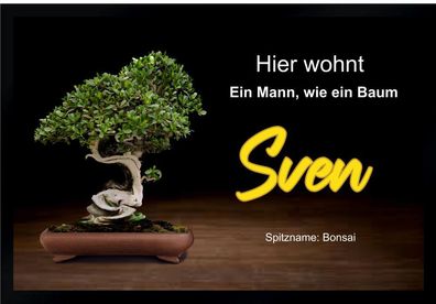 Fußmatte Schmutzfangmatte Wunschtext Bonsai Ein Mann wie Baum F144 60x40 cm