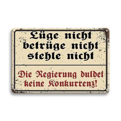 Blechschild Lüge nicht betrüge nicht Regierung Konkurrenz 30x20cm TE1292