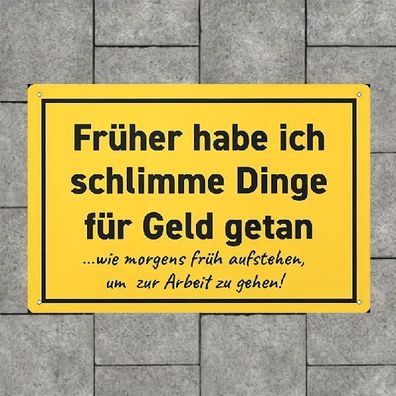 Blechschild Früher schlimme Dinge für Geld Nostalgie Vintage Retro TEL2220