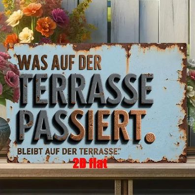 Blechschild Was auf Terrasse passiert bleibt auf Terrasse Metallschild TE2685