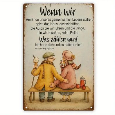 Blechschild Was am Ende des Lebens zählt Metallschild TEL3000