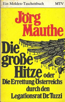 Die grosse Hitze oder Die Errettung Österreichs durch den Legationsrat Dr. Tuzzi