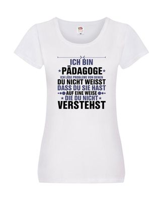 Löse Probleme: Pädagoge | Pädagogik v2 Damen Shirt Weiß