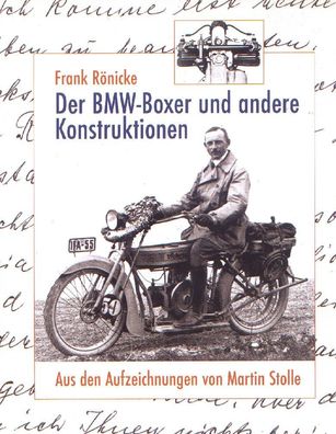 Der BMW Boxer und andere Konstruktionen - Aufzeichnungen von Martin Stolle