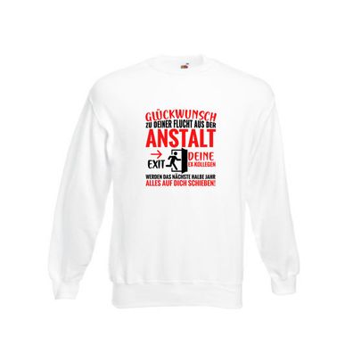 Glückwunsch zur Flucht | Abschied | Arbeitskollegen Sweatshirt Weiß