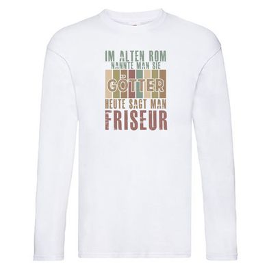 Heute sagt man: Friseur | Frisör Long Sleeve Weiß