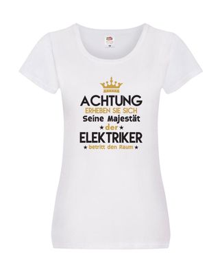 Seine Majestät Elektriker | Elektronik | Elektrotechnik Damen Shirt Weiß