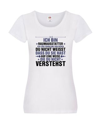 Löse Probleme: Raumausstatter | Wohn Ausstatter v2 Damen Shirt Weiß