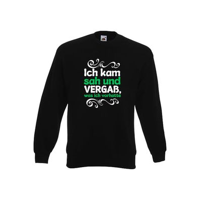 Ich kam sah und vergaß was ich vorhatte Sweatshirt Schwarz