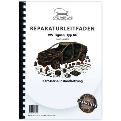 VW Tiguan Typ AD ab 2016 Karosserie Unfall Instandsetzung Reparaturanleitung