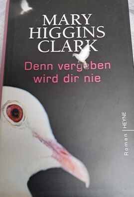 Mary Higgins Clark - Denn vergeben wird dir nie, Roman