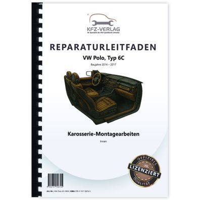 VW Polo 5 Typ 6C 2014-2017 Karosserie Montagearbeiten Innen Reparaturanleitung