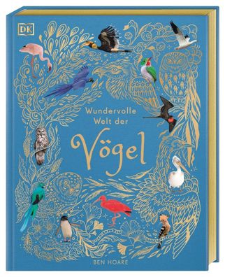 Wundervolle Welt der Vögel | Ben Hoare | Buch | Wundervolle Welt | 224 S. | 2025
