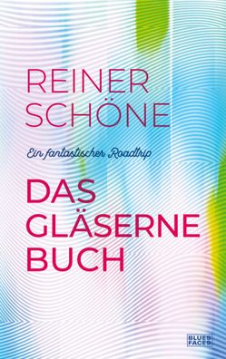 Das gläserne Buch | Ein fantastischer Roadtrip | Reiner Schöne | Taschenbuch