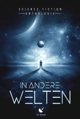 In andere Welten | Science-Fiction-Anthologie | Veronika Carver (u. a.) | Buch