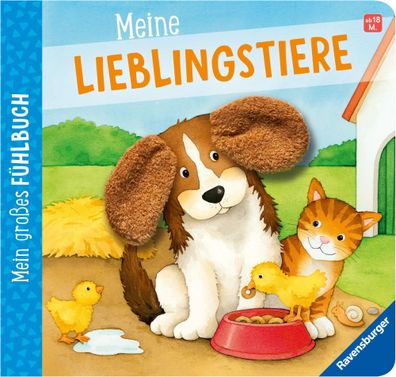 Mein großes Fühlbuch: Meine Lieblingstiere, Spielbuch ab 18 Monaten,
