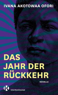 Das Jahr der Rückkehr | Novelle | Ivana Akotowaa Ofori | Taschenbuch | 115 S
