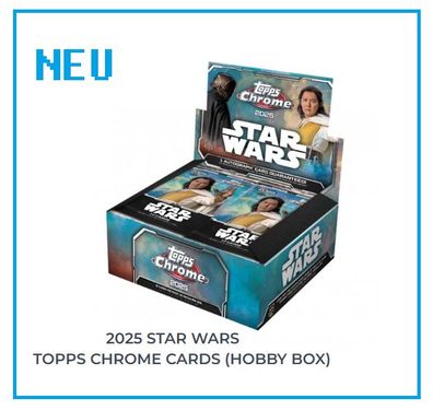 2025 Star Wars Topps Chrome Cards (Hobby Box)
