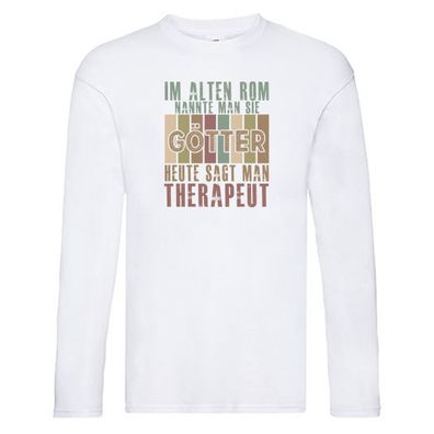 Heute sagt man: Therapeut | Psychotherapie | Therapie Long Sleeve Weiß