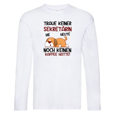 Traue keiner Sekretärin | Büro Long Sleeve Weiß