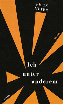 Ich unter anderem | Fritz Meyer | Buch | 240 S. | Deutsch | 2022 | Atlantis