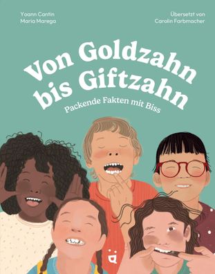 Von Goldzahn bis Giftzahn | Packende Fakten mit Biss | Yoann Cantin | Buch