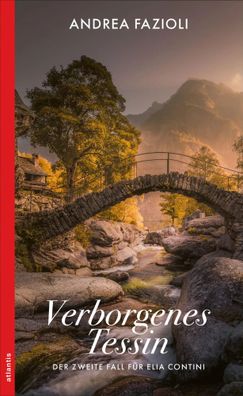 Verborgenes Tessin | Der zweite Fall für Elia Contini | Andrea Fazioli | Buch