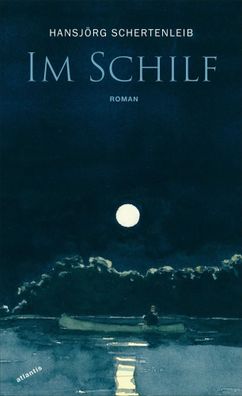 Im Schilf | Hansjörg Schertenleib | Buch | 176 S. | Deutsch | 2023 | Atlantis