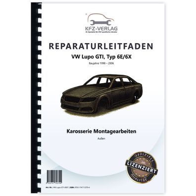 VW Lupo GTI 1998-2006 Karosserie Montagearbeiten Außen Reparaturanleitung