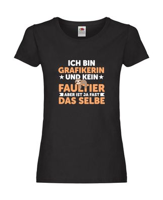 Ich bin kein Faultier: Grafikerin | Grafik Design Damen Shirt Schwarz