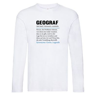 Geograf | Büro | Geografie | Beruf | Spruch Long Sleeve Weiß