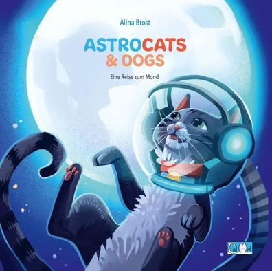 Astrocats & Dogs | Eine Reise zum Mond | Alina Brost | Buch | Deutsch | 2019