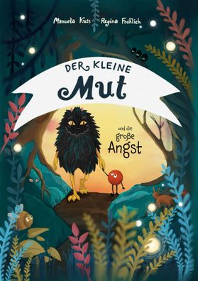Der kleine Mut und die große Angst | Manuela Kuss | Buch | 80 S. | Deutsch