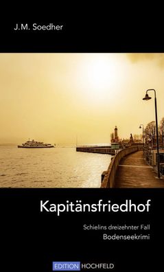 Kapitänsfriedhof | Schielins dreizehnter Fall | Jakob Maria Soedher | Buch