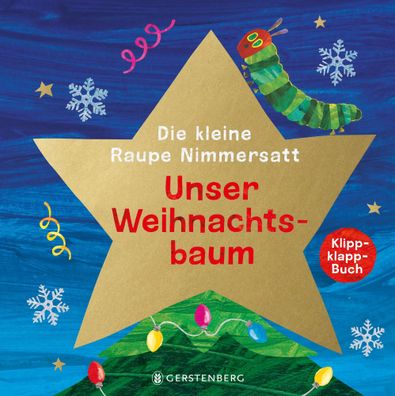 Die kleine Raupe Nimmersatt - Unser Weihnachtsbaum | Klipp-Klapp-Buch | Carle