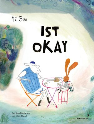 Ist okay | Ye Guo | Buch | 40 S. | Deutsch | 2025 | mixtvision Medienges. mbH