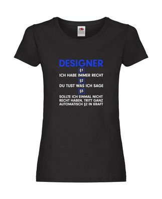Ich habe immer Recht Designer Beruf | Mode Damen Shirt Schwarz