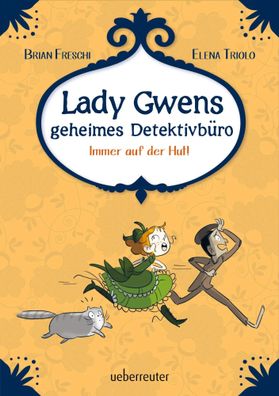 Lady Gwens geheimes Detektivbüro | Immer auf der Hut! | Brian Freschi | Buch