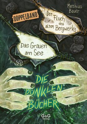 Die dunklen Bücher - Doppelband (Grauen am See / Fluch des Bergwerks) | Bauer