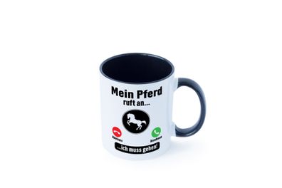 Mein Pferd ruft an | Muss ran gehen | Pferdeliebhaber Tasse - Geschenk