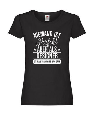 Niemand ist Perfekt: Designer Beruf | Mode Damen Shirt Schwarz