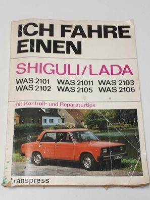 Ich fahre einen Shiguli/Lada - Mit Kontroll- und Reparaturtips 5. Auflage 1984