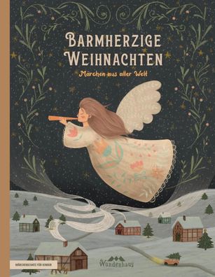 Barmherzige Weihnachten | Kurze Weihnachtsmärchen aus aller Welt für Kinder