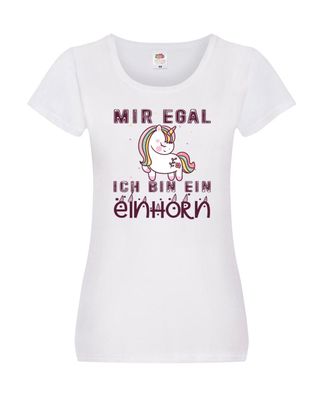 Mir egal ich bin ein einhorn | Einhorn | Süß Damen Shirt Weiß