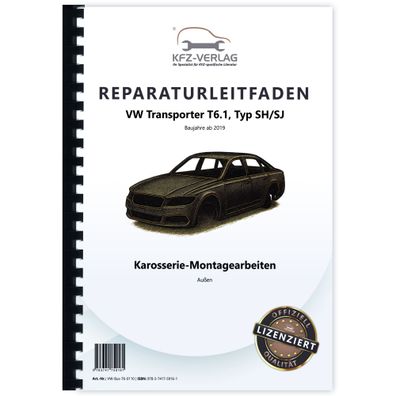 VW Transporter T6.1 ab 2019 Karosserie Montagearbeiten Außen Reparaturanleitung